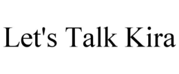LET'S TALK KIRA trademark
