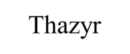 THAZYR trademark