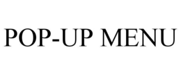 POP-UP MENU trademark