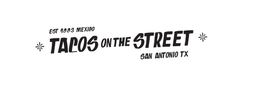 EST 1993 MEXICO TACOS ON THE STREET SAN ANTONIO TX trademark
