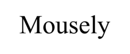 MOUSELY trademark