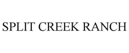 SPLIT CREEK RANCH trademark
