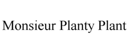 MONSIEUR PLANTY PLANT trademark