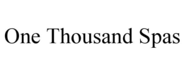 ONE THOUSAND SPAS trademark