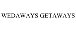 WEDAWAYS GETAWAYS trademark