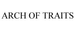 ARCH OF TRAITS trademark