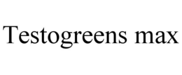 TESTOGREENS MAX trademark