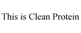 THIS IS CLEAN PROTEIN trademark