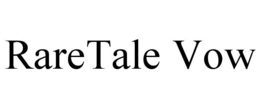 RARETALE VOW trademark