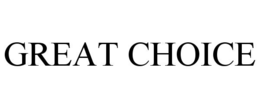 GREAT CHOICE trademark