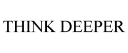 THINK DEEPER trademark