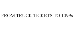 FROM TRUCK TICKETS TO 1099S trademark