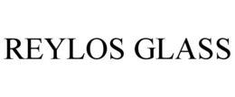 REYLOS GLASS trademark