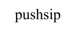 PUSHSIP trademark
