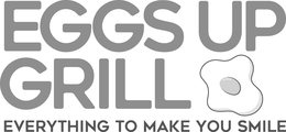 EGGS UP GRILL EVERYTHING TO MAKE YOU SMILE trademark