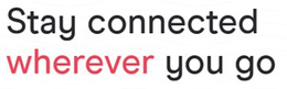 STAY CONNECTED WHEREVER YOU GO trademark