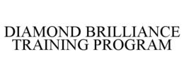 DIAMOND BRILLIANCE TRAINING PROGRAM trademark