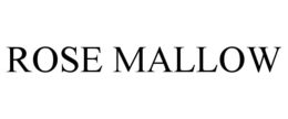 ROSE MALLOW trademark