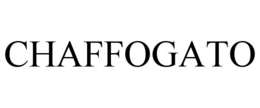 CHAFFOGATO trademark
