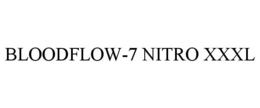 BLOODFLOW-7 NITRO XXXL trademark