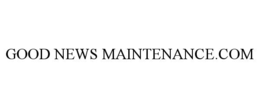 GOOD NEWS MAINTENANCE.COM trademark