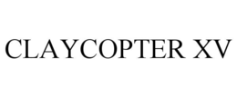 CLAYCOPTER XV trademark