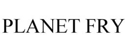 PLANET FRY trademark