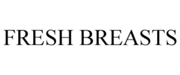 FRESH BREASTS trademark