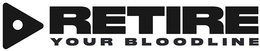 RETIRE YOUR BLOODLINE trademark