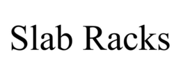 SLAB RACKS trademark