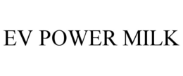 EV POWER MILK trademark