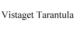VISTAGET TARANTULA trademark