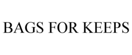 BAGS FOR KEEPS trademark