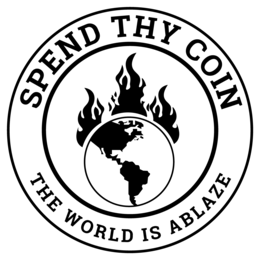 SPEND THY COIN THE WORLD IS ABLAZE trademark