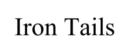 IRON TAILS trademark
