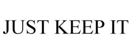 JUST KEEP IT trademark
