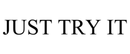 JUST TRY IT trademark