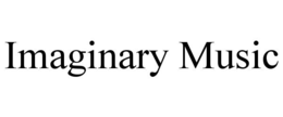 IMAGINARY MUSIC trademark
