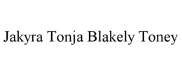 JAKYRA TONJA BLAKELY TONEY trademark