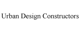 URBAN DESIGN CONSTRUCTORS trademark