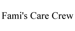 FAMI'S CARE CREW trademark