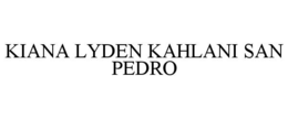 KIANA LYDEN KAHLANI SAN PEDRO trademark