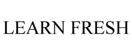 LEARN FRESH trademark