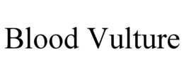 BLOOD VULTURE trademark