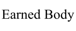 EARNED BODY trademark