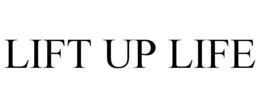 LIFT UP LIFE trademark