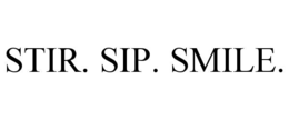 STIR. SIP. SMILE. trademark