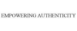 EMPOWERING AUTHENTICITY trademark