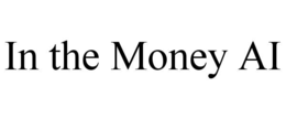 IN THE MONEY AI trademark