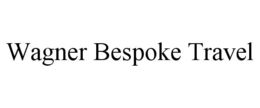 WAGNER BESPOKE TRAVEL trademark